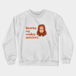 My Ancestor Monkey Crewneck Sweatshirt